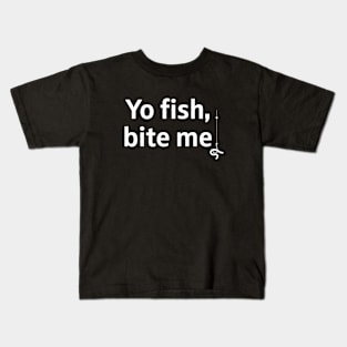 Yo Fish Bite Me Kids T-Shirt